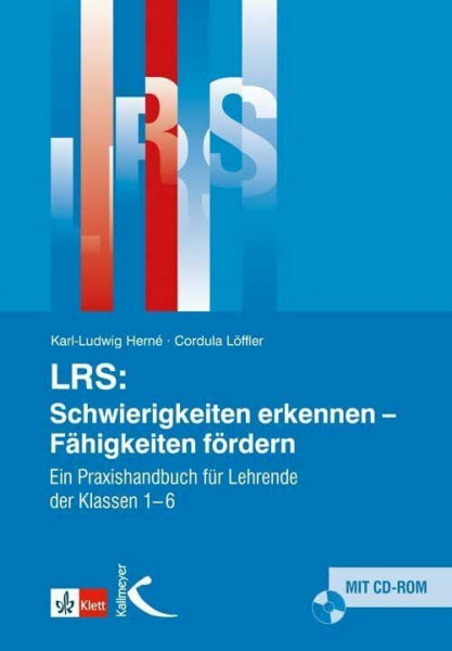 LRS. Schwierigkeiten erkennen – Fähigkeiten fördern: Ein Praxishandbuch für Lehrende der Klassen 1 - 6