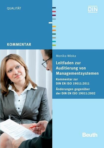 Leitfaden zur Auditierung von Managementsystemen: Kommentar zur DIN EN ISO 19011:2011 Änderungen gegenüber der DIN EN ISO 19011:2002 (DIN Media Kommentar)