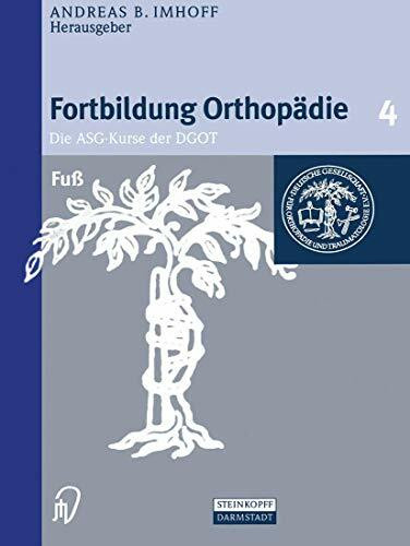 Fuß (Fortbildung Orthopädie - Traumatologie Bd. 4) (Fortbildung Orthopädie - Traumatologie, 4, Band 4)