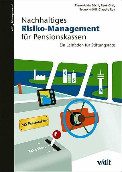 Nachhaltiges Risiko-Management für Pensionskassen. Ein Leitfaden für Stiftungsräte