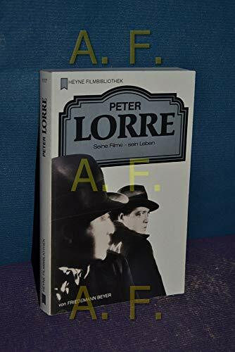 Peter Lorre. Seine Filme - sein Leben.