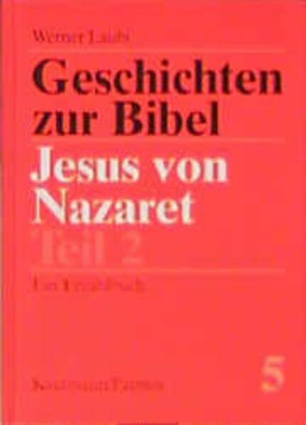 Geschichten zur Bibel, Jesus von Nazareth Teil 2 Bd. 5
