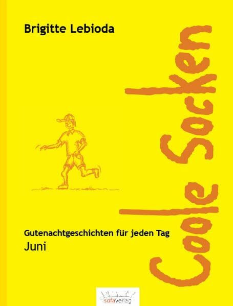 Coole Socken: Juni (Coole Socken / 366 zusammenhängende Geschichten für jeden Tag des Jahres)
