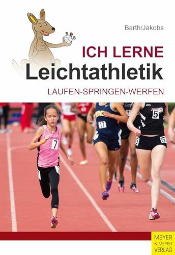 Ich lerne Leichtathletik: Laufen – Springen – Werfen