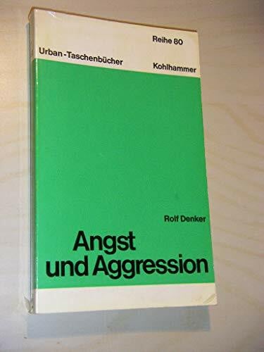 Angst und Aggression.