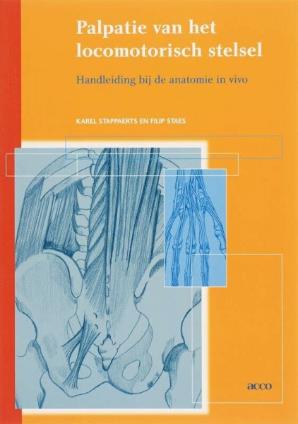 Palpatie van het locomotorisch stelsel. Handleiding bij de anatomie in vivo: Handleiding bij de anatomie in vivo