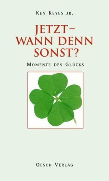 Jetzt - Wann denn sonst?: Momente des Glücks (Geschenkband)