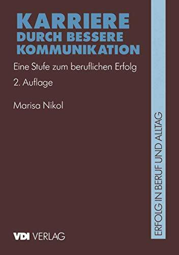 Karriere durch Bessere Kommunikation: Eine Stufe zum Beruflichen Erfolg (VDI-Buch) (German Edition)