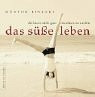 Das süsse Leben: Die Kunst, nicht ganz erwachsen zu werden