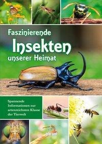 Faszinierende Insekten und Spinnentiere unserer Heimat