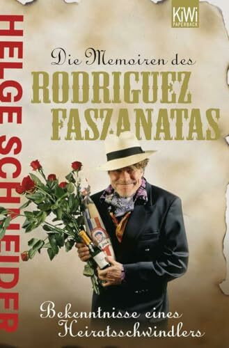 Die Memoiren des Rodriguez Faszanatas. Bekenntnisse eines Heiratsschwindlers: Bekentnisse eines Heiratsschwindlers