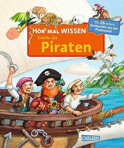 Hör mal (Soundbuch): Wissen: Erlebe die Piraten: Tönendes Buch