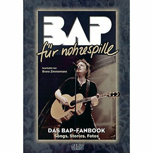 BAP für Nohzespille: Das BAP-Fanbook. Songs, Stories, Fotos