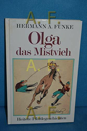 Olga das Mistvieh: Heitere Pferdegeschichten