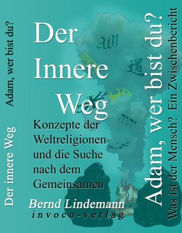 Der innere Weg: Konzepte der Weltreligionen und die Suche nach dem Gemeinsamen