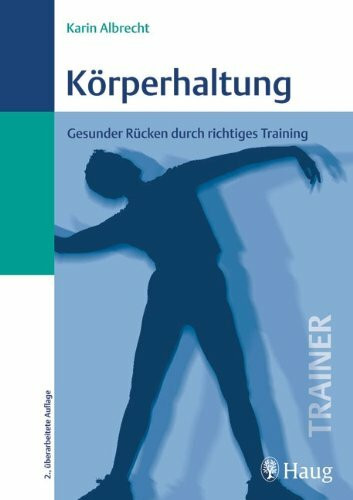 Körperhaltung: Gesunder Rücken durch richtiges Training (Trainer (MVS))