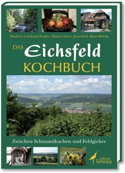 Das Eichsfeld-Kochbuch: Zwischen Schmandkuchen und Feldgieker