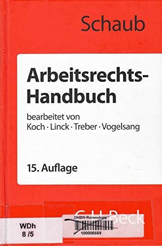 Arbeitsrechts-Handbuch: Systematische Darstellung und Nachschlagewerk für die Praxis