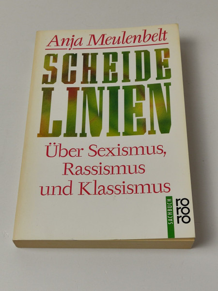 Scheidelinien: Über Sexismus, Rassismus und Klassismus (rororo sachbuch)