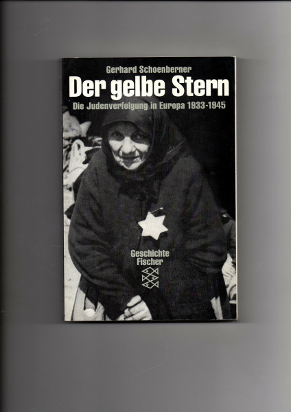 Der gelbe Stern. Die Judenverfolgung in Europa 1933-1945