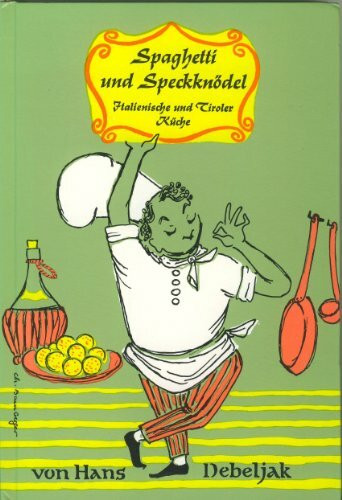 Spaghetti und Speckknödel: Italienische und Tiroler Küche