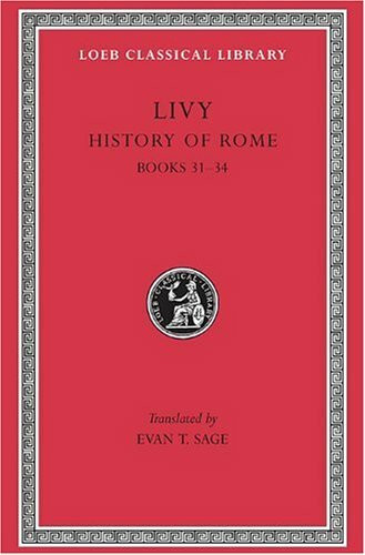 Livy, Books Xxxi-Xxxiv (Loeb Classical Library, Band 295)