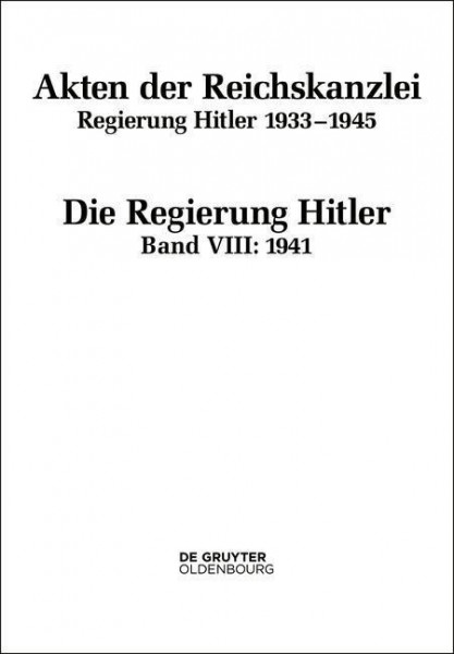 Regierung Hitler. Band VIII: 1941