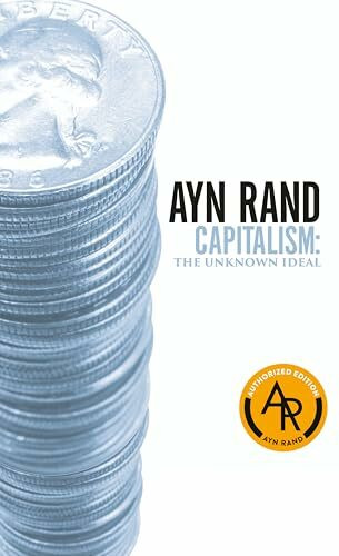 Capitalism: The Unknown Ideal: The Unknown Ideal (50th Anniversary Edition)