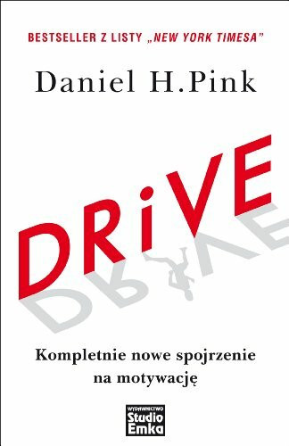 Drive: Kompletnie nowe spojrzenie na motywację