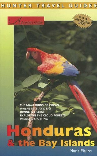 Adventure Guide Honduras & The Bay Islands (Adventure Guides Series)