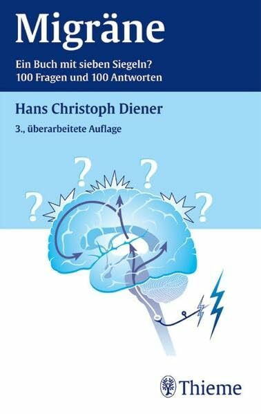 Migräne Ein Buch mit sieben Siegeln?: 100 Fragen und 100 Antworten