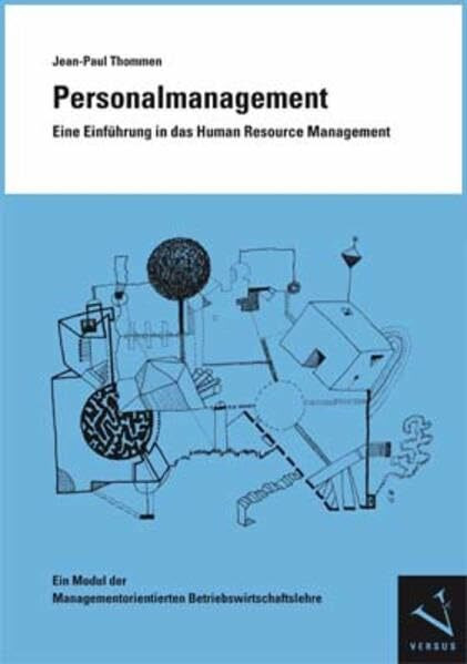 Personalmanagement. Eine Einführung in das Human Resource Management: Ein Modul der Managementorientierten Betriebswirtschaftslehre (Module der Managementorientierten Betriebswirtschaftslehre)