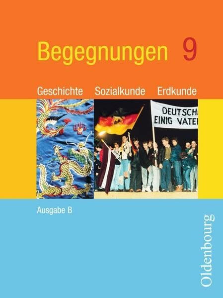 Begegnungen - Ausgabe B neu. Geschichte - Sozialkunde - Erdkunde.... (Begegnungen - Ausgabe B neu. Geschichte - Sozialkunde - Erdkunde. Zum neuen Lehrplan für Hauptschulen in Bayern)