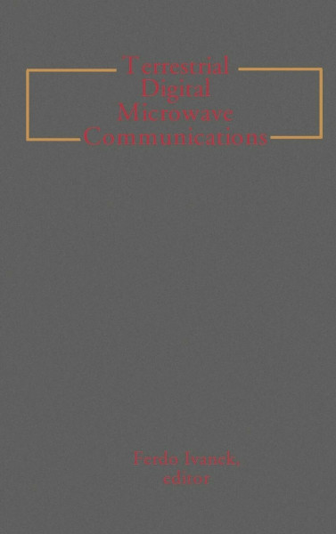 Terrestrial Digital Microwave Communications (Artech House Microwave Library)
