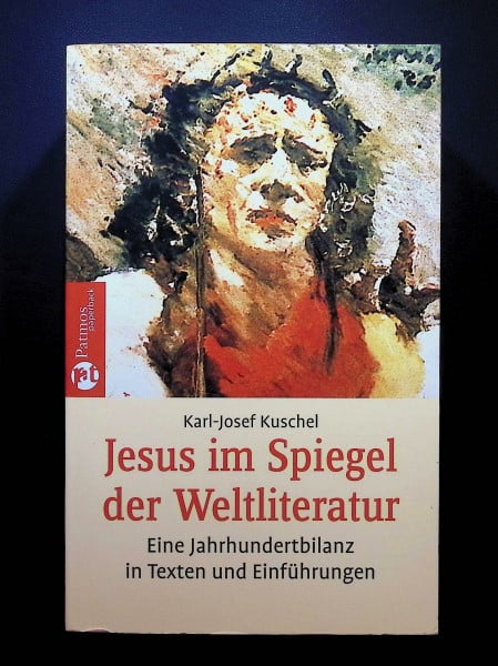 Jesus im Spiegel der Weltliteratur: Eine Jahrhundertbilanz in Texten und Einführungen (Patmos Paperback)