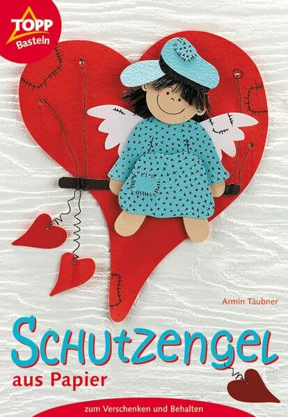 Schutzengel aus Papier: Engel aus Papier, Draht und mehr. Vielfältige Anwendungen: Karten, Fensterbilder, Türschilder und Anhänger mit himmlischen Bodyguards