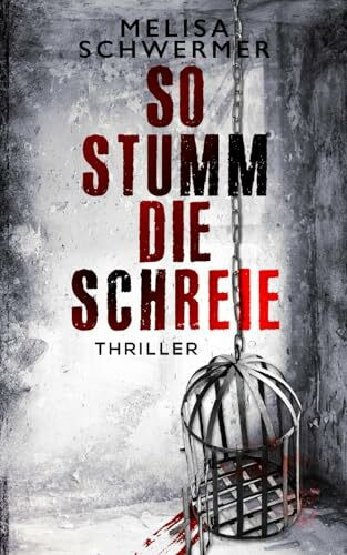 So stumm die Schreie: Thriller (Fabian Prior, Band 12)