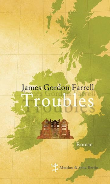 Troubles: Roman. Ausgezeichnet mit dem Lost Man Booker Prize 2010. Mit einem Nachwort von John Banville