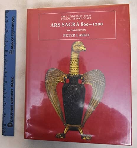 Ars Sacra 800-1200 (The Yale University Press Pelican History of Art Series)