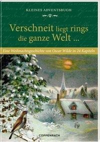 Verschneit liegt rings die ganze Welt ... Kleines Adventsbuch