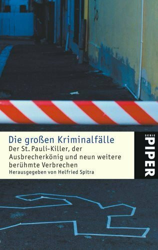 Die großen Kriminalfälle 2: Der St. Pauli-Killer, der Ausbrecherkönig und neun weitere berühmte Verbrechen