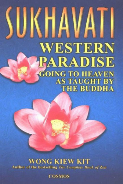 Sukhavati: Western Paradise Going to Heaven as Taught by the Buddha