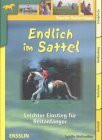 Endlich im Sattel: Leichter Einstieg für Reitanfänger (Ensslin im Arena Verlag)