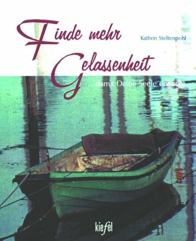 Finde mehr Gelassenheit . . . damit deine Seele erwacht