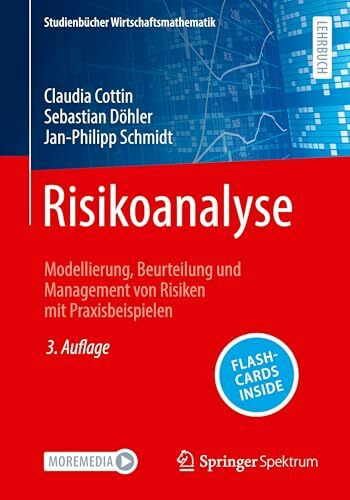 Risikoanalyse: Modellierung, Beurteilung und Management von Risiken mit Praxisbeispielen (Studienbücher Wirtschaftsmathematik)