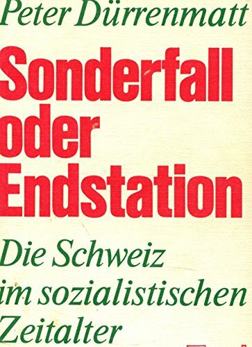 Sonderfall oder Endstation : d. Schweiz im sozialist. Zeitalter.