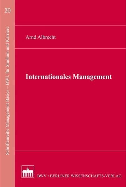 Internationales Management (Schriftenreihe Management Basics - BWL für Studium und Karriere)