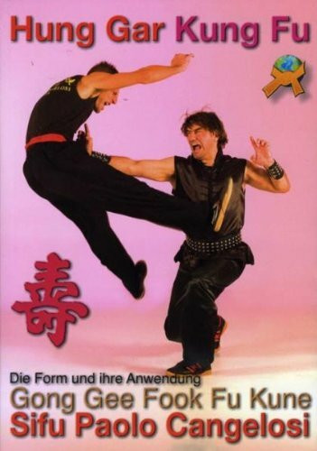 Hung Gar Kung Fu - Gong Gee Fook Fu Kune: Gong Gee Fook Fu Kune Form und ihre Anwendung