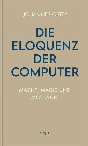 Die Eloquenz der Computer (Wiener Vorlesungen)