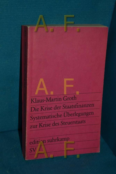 Krise der Staatsfinanzen. Systematische Überlegungen zur Krise des Steuerstaats.